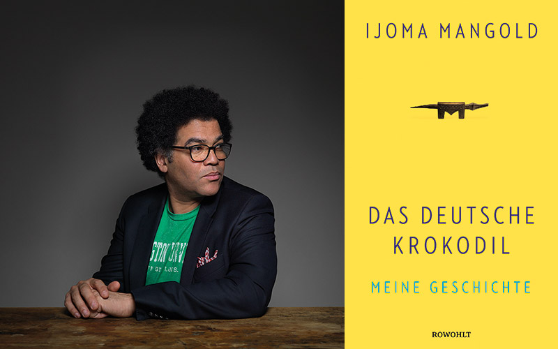 Ijoma Mangold Das deutsche Krokodil. Meine Geschichte