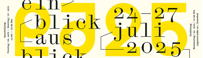 Grafische Gestaltung in Gelbtönen. Zu lesen ist: Einblick/Ausblick, 24. - 27. Juli 2025