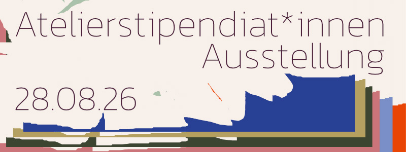 Die grafische Gestaltung ist Teil des Plakats für die Ausstellung der Atelierstipendiat:innen